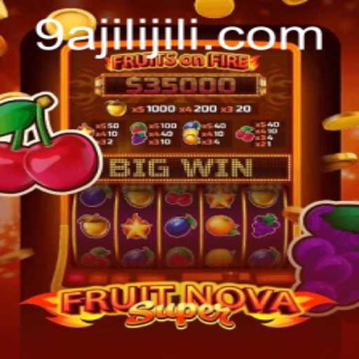 Exploring the Exciting World of FruitNovaSuper on 9AJILI.COM